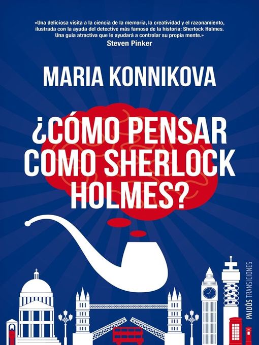 Title details for ¿Cómo pensar como Sherlock Holmes? by Maria Konnikova - Available